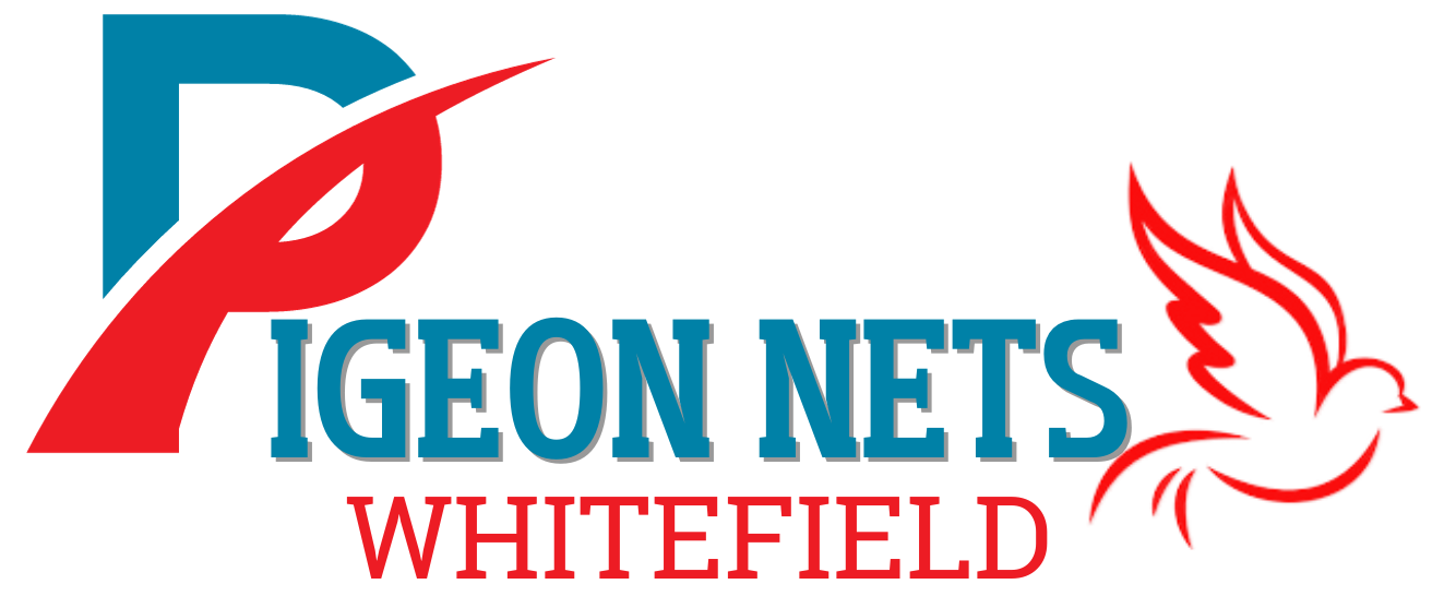 Pigeon Nets Whitefield